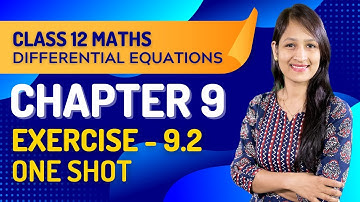 Class 12 Maths Chapter 9, Exercise 9.2 (Q. 1 - Q. 12) | Differential Equations