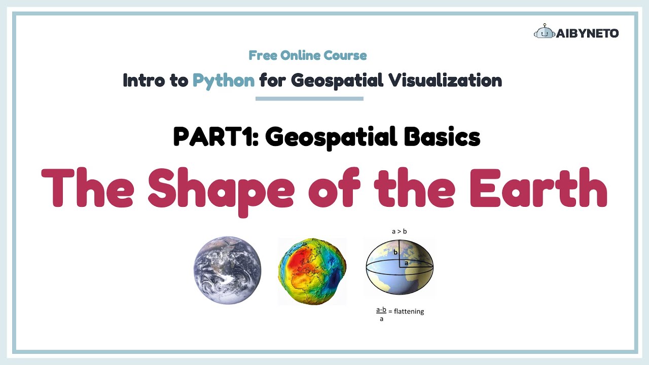 คอร์สฟรี Python for GeoViz | PART 1 | 1.1 The Shape of the Earth - YouTube