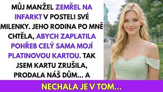Manžel ZEMŘEL V Posteli Své Milenky, Jeho Rodina Chtěla, Abych Zaplatila Celý Pohřeb. Tak Jsem...