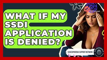 What If My SSDI Application Is Denied? - Schizophrenia Support Network