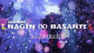 (REVERB) Nagin [X] Basanti || DJReverb || With HARD Bass || Roadshow Remix | #special #remix #dj