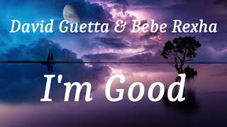 David Guetta & Bebe Rexha - I'm Good (lyrics)