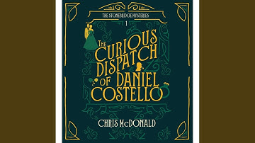 Chapter 13.4 - The Curious Dispatch of Daniel Costello