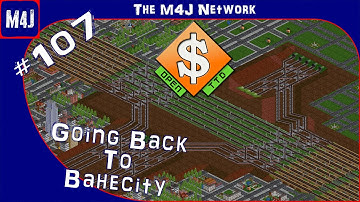 Going Back To Bahecity | The M4J Network | OpenTTD | #107