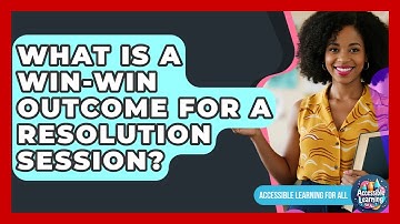 What Is A Win-win Outcome For A Resolution Session? - Accessible Learning For All