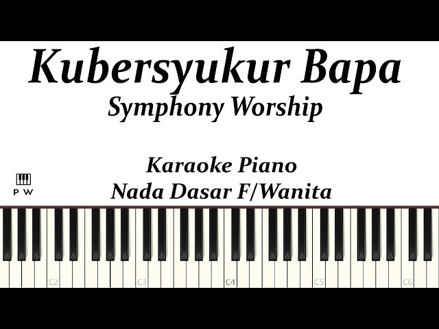 Symphony Worship - Kubersyukur Bapa Karaoke Piano Wanita | Karaoke Lagu Rohani Kristen Piano Worship class=