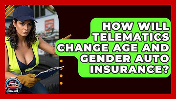 How Will Telematics Change Age And Gender Auto Insurance? - Auto Coverage Explained