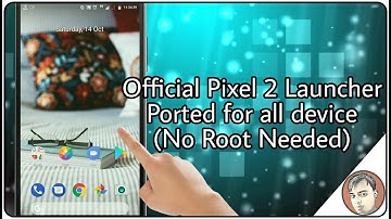Official Pixel 2 Launcher Ported for all device (no root needed)