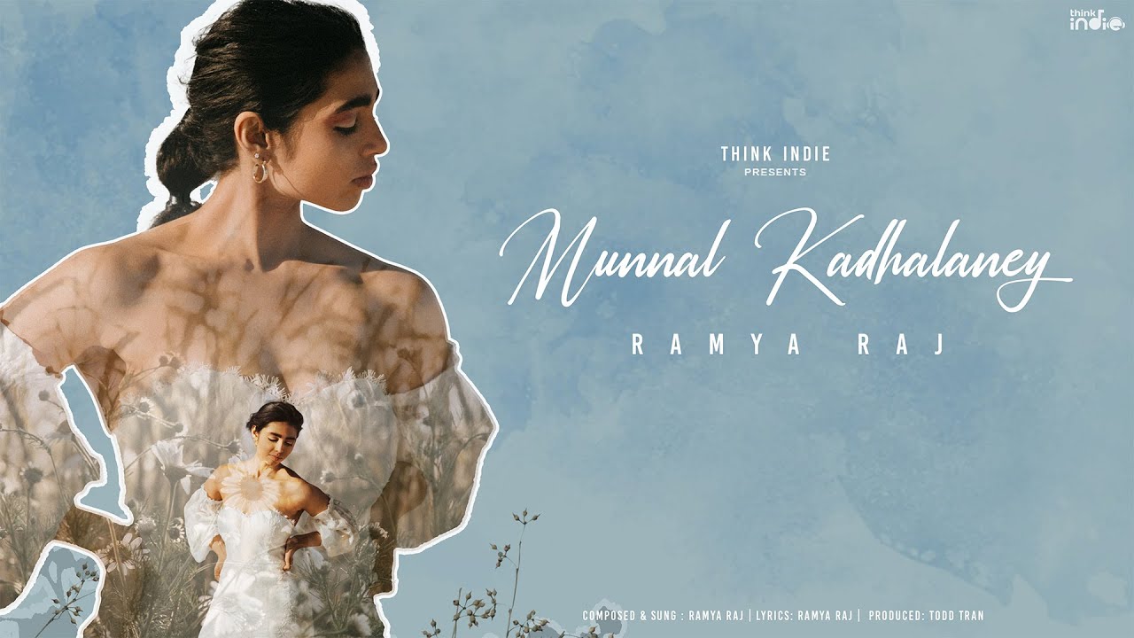 Ramya Raj   Munnal Kadhalaney Official Lyric Video   Think Indie