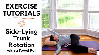 How to Perform Side-Lying Trunk Rotation with a Towel Roll | Exercise Tutorial
