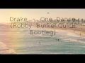 Drake - One Dance (Robby Burke Bootleg) Free Download