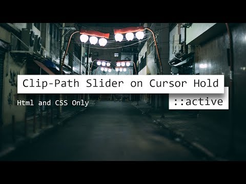 Clip-Path Slider on Cursor Hold ::active | Html CSS