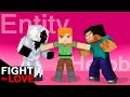 GOOD ENTITY FIGHT FOR LOVE - Minecraft Animation