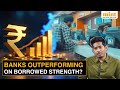 Banking Sector Delivers Strongest Profit Growth In A Year: But Will It Sustain? | Earnings Season