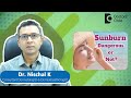 How do you know when a SUNBURN is dangerous? Tips to avoid #sunburn  -Dr. Nischal K |Doctors' Circle