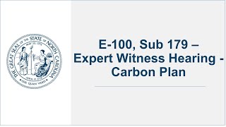E-100, Sub 179 – Expert Witness Hearing - Carbon Plan - 9/19/22
