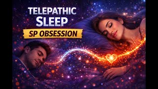 MAKE THEM OBSESSED WITH YOU 💞Telepathic Sleep Journey Guided Meditation &amp; SP Affirmations