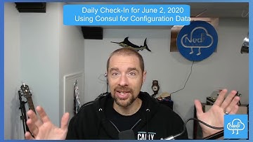 Using Consul for Configuration Data - Daily Check-in for June 2, 2020