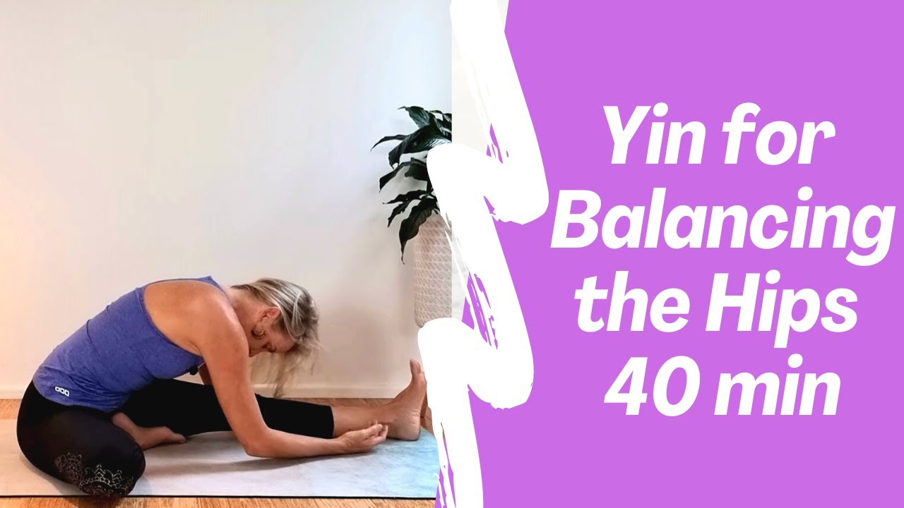 Инь-йога для балансировки тазобедренных суставов — 40-минутная практика инь-йоги для бедер.