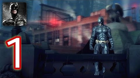 Batman:The Dark Knight Rises | Gameplay Walkthrough (Part 1) [APK/Android]