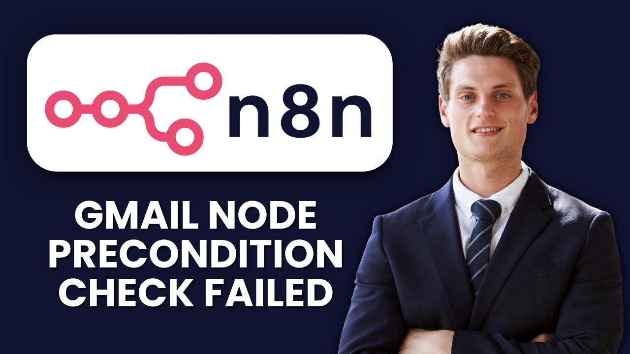 How to Fix n8n Gmail Node Precondition Check Failed ⚙️ Enable API & Set ...