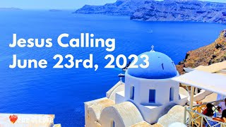 Jesus Calling Daily Devotional for June 23rd #jesuscalling #dailydevotion 