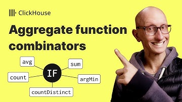 Aggregate Function Combinators in ClickHouse