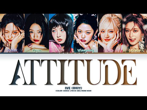 IVE 'ATTITUDE' Lyrics (Color Coded Lyrics)