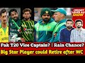Pak t20 vice captain  pakveng match chance  star player could retire after wc  buttler warn