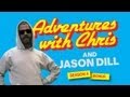 Adventures with chris  jason dill