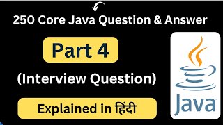 Top 250 Core Java Interview Questions | Part 4 | Interview Questions | Core Java Interview Question