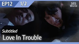 [CC/FULL] Love in Trouble EP12 (1/2) | 수상한파트너