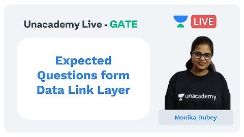 Expected Questions from Data Link Layer | Unacademy Live - GATE | CS & IT | Monika Dubey