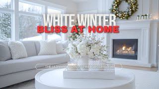 ☃️White Winter Bliss at Home: The Ultimate Snow-Inspired Decor Guide❄️