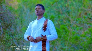 Aman Abdela - Dhoksanu Hin Dhokatu - Ethiopian Oromo Music 2021 [Official Video]