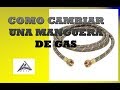 Como cambiar una manguera de gas