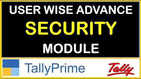 USER WISE ADVANCE SECURITY MODULE FOR TALLY PRIME | BACK DATE CONTROL | SELECTED VOUCHER ENTRY SHOW