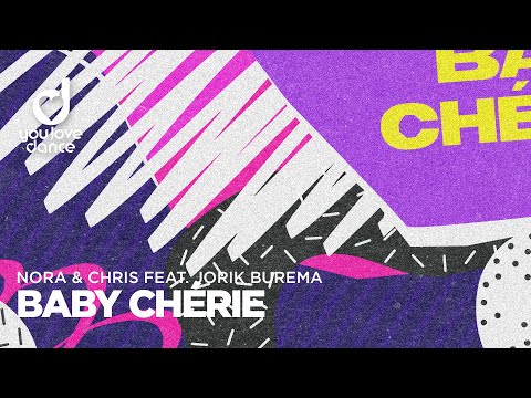 Nora & Chris feat. Jorik Burema - Baby Chérie