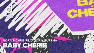 Nora & Chris feat. Jorik Burema - Baby Chérie Resimi