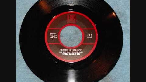 The Crests- Trouble In Paradise (Doo wop)