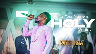 Your name is Holy Medley by Min. Joel Doe || PAROUSIA 2024