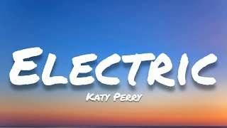 Katy Perry- Electric (Lyrics)