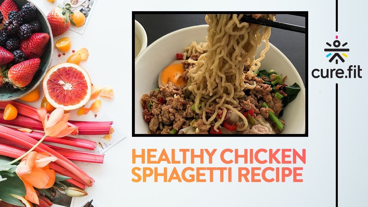 Healthy Chicken Spaghetti By Eat Fit Chicken Recipes Spaghetti Recipe Eat Fit Curefit Youtube