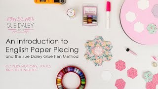 English Paper Piecing Tutorial - The Sue Daley Sewline Glue Pen Method