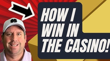 HOW I WIN IN THE CASINO!