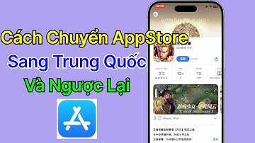 Cách Chuyển vùng App Store sang Trung Quốc 2026