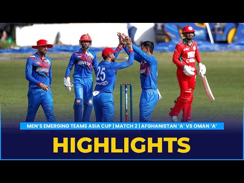Match Highlights | Match 2 | Afghanistan 'A' vs Oman 'A' | ACC Men's Emerging Teams Asia Cup