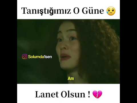 Tanıştığımız o güne lanet olsun!! 💔😔