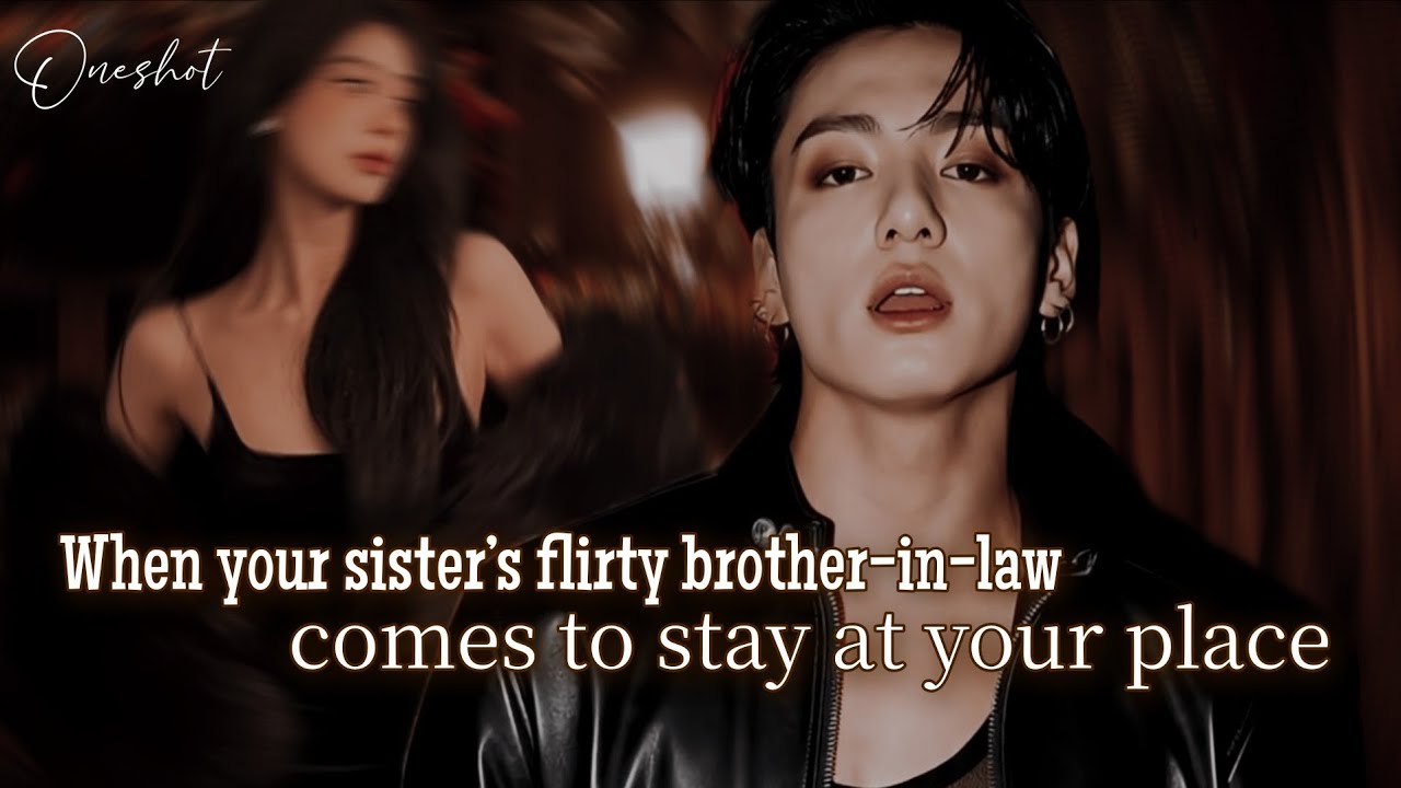 𝐖𝐡𝐞𝐧 𝐲𝐨𝐮𝐫 𝐬𝐢𝐬𝐭𝐞𝐫’𝐬 𝐟𝐥𝐢𝐫𝐭𝐲 𝐛𝐫𝐨𝐭𝐡𝐞𝐫-𝐢𝐧-𝐥𝐚𝐰 𝐜𝐨𝐦𝐞𝐬 𝐭𝐨 𝐬𝐭𝐚𝐲 𝐚𝐭 𝐲𝐨𝐮𝐫 𝐩𝐥𝐚𝐜𝐞.