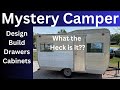 Design and build cabinets and drawers in mystery vintage camper. DIY step by step